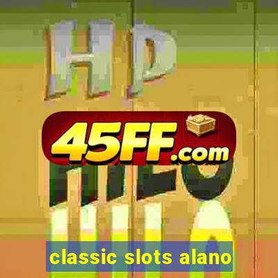 classic slots alano